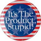 Its_The_Product_Stupid